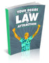 YOUR DESIRE AND THE LAW OF ATTRACTION