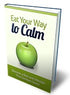 EAT YOUR WAY TO CALM